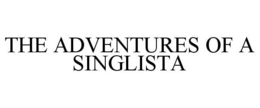 THE ADVENTURES OF A SINGLISTA trademark