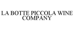 LA BOTTE PICCOLA WINE COMPANY trademark