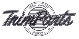 TRIM PARTS WHEN QUALITY COUNTS!! trademark