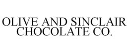 OLIVE AND SINCLAIR CHOCOLATE CO. trademark