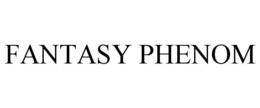 FANTASY PHENOM trademark