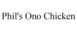 PHIL'S ONO CHICKEN trademark