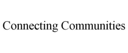 CONNECTING COMMUNITIES trademark