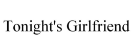 TONIGHT'S GIRLFRIEND trademark