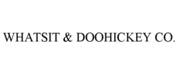 WHATSIT & DOOHICKEY CO. trademark