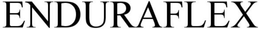 ENDURAFLEX trademark
