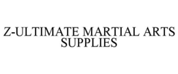 Z-ULTIMATE MARTIAL ARTS SUPPLIES trademark