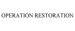 OPERATION RESTORATION trademark