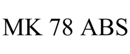 MK 78 ABS trademark