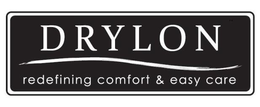 DRYLON REDEFINING COMFORT & EASY CARE trademark
