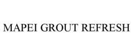 MAPEI GROUT REFRESH trademark