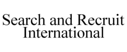 SEARCH AND RECRUIT INTERNATIONAL trademark