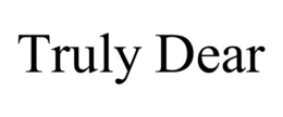 TRULY DEAR trademark