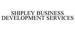SHIPLEY BUSINESS DEVELOPMENT SERVICES trademark