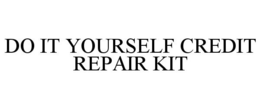 DO IT YOURSELF CREDIT REPAIR KIT trademark