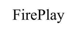 FIREPLAY trademark