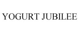YOGURT JUBILEE trademark