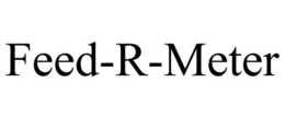 FEED-R-METER trademark