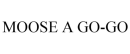 MOOSE A GO-GO trademark