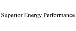 SUPERIOR ENERGY PERFORMANCE trademark