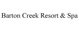 BARTON CREEK RESORT & SPA trademark
