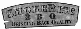 SMOKERISE BBQ BRINGING BACK QUALITY trademark