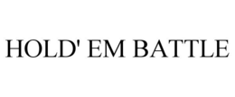 HOLD' EM BATTLE trademark