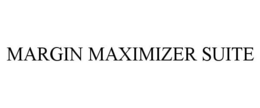 MARGIN MAXIMIZER SUITE trademark