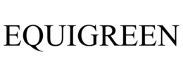 EQUIGREEN trademark