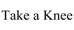 TAKE A KNEE trademark