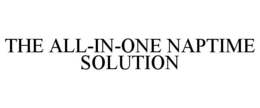 THE ALL-IN-ONE NAPTIME SOLUTION trademark