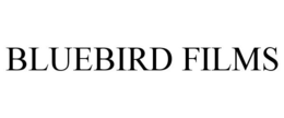 BLUEBIRD FILMS trademark