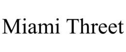 MIAMI THREET trademark