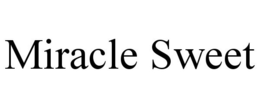 MIRACLE SWEET trademark