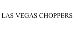 LAS VEGAS CHOPPERS trademark