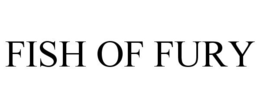 FISH OF FURY trademark