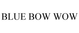 BLUE BOW WOW trademark