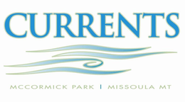 CURRENTS MCCORMICK PARK MISSOULA MT trademark