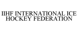 IIHF INTERNATIONAL ICE HOCKEY FEDERATION trademark