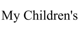 MY CHILDREN'S trademark