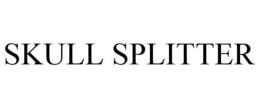 SKULL SPLITTER trademark