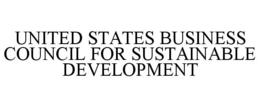 UNITED STATES BUSINESS COUNCIL FOR SUSTAINABLE DEVELOPMENT trademark