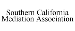 SOUTHERN CALIFORNIA MEDIATION ASSOCIATION trademark