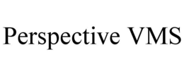 PERSPECTIVE VMS trademark