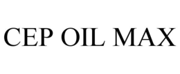 CEP OIL MAX trademark