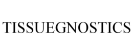 TISSUEGNOSTICS trademark