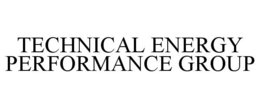 TECHNICAL ENERGY PERFORMANCE GROUP trademark