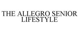 THE ALLEGRO SENIOR LIFESTYLE trademark
