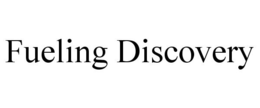 FUELING DISCOVERY trademark