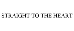 STRAIGHT TO THE HEART trademark